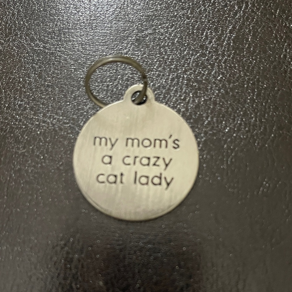 Cat Tag - "My Mom's a Crazy Cat Lady"